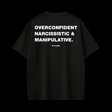 Forfksake Overconfident Narcissist Black Oversized T Shirt