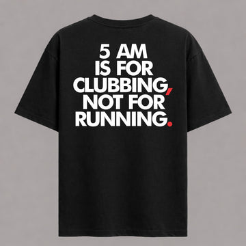 5AM IS FOR CLUBBING OEVRSIZED T-SHIRT