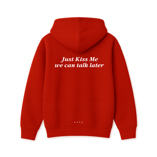 Kiss Me We Can Talk Later Hoodie